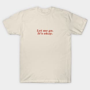 let me go T-Shirt